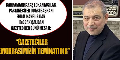 BAŞKAN ERDAL KANBUR: BASIN MENSUPLARI ŞEHRİN VİCDANIDIR