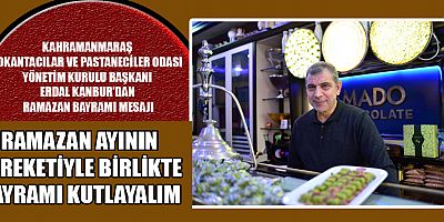 BAŞKAN ERDAL KANBUR: BAYRAMLAR, BİRLİK VE DAYANIŞMANIN GÜÇLENDİĞİ ÖZEL ZAMANLARDIR