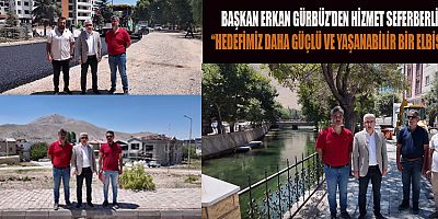 BAŞKAN ERKAN GÜRBÜZ: ELBİSTAN'DA HEDEF: GÜÇLÜ ALTYAPI, MODERN KENT, MUTLU VATANDAŞ