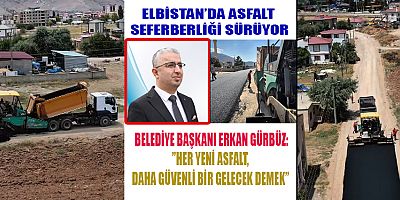 BAŞKAN ERKAN GÜRBÜZ: YOLLARI DEĞİL, YAŞAMI DA YENİLİYORUZ