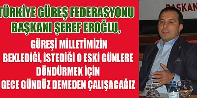 BAŞKAN EROĞLU RABBİM BANA BİR SPORCUNUN, ŞAMPİYONUN YAŞAYACAĞI BÜTÜN İLKLERİ BANA YAŞATTI