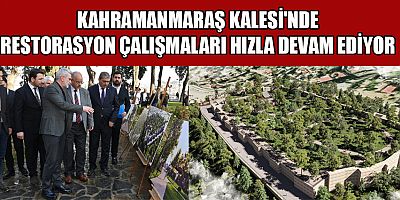 BAŞKAN FIRAT GÖRGEL: KAHRAMANMARAŞ’IMIZ, TARİHİ YAPILARIYLA DAHA DA DEĞER KAZANACAK