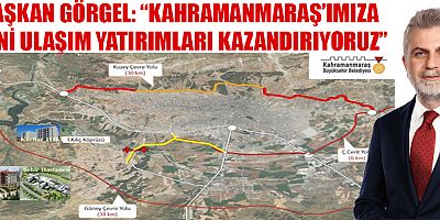 BAŞKAN FIRAT GÖRGEL: YENİ ULAŞIM PROJELERİNİ DUYURDU