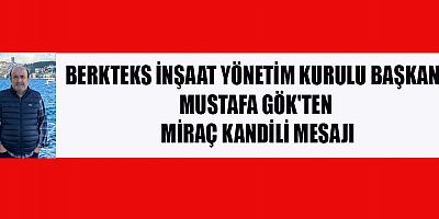 BAŞKAN GÖK: BU GECE,  TÜM İNSANLIK İÇİN BARIŞ, HUZUR VE KARDEŞLİK DİLEKLERİMİZİ GÜÇLENDİRMELİYİZ