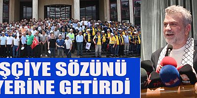 BAŞKAN GÖRGEL, 1 MAYIS’TA ÇALIŞANLARA ZAMMI AÇIKLADI