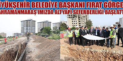BAŞKAN GÖRGEL: 2 YIL İÇERİSİNDE ALT YAPI SORUNU KALMAYACAK