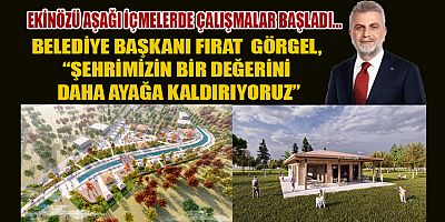BAŞKAN GÖRGEL, BÖLGE YERLİ VE YABANCI TURİZME AÇILACAK