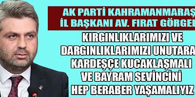 AK Parti Kahramanmaraş İl Başkanı Av. Fırat Görgel