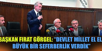 BAŞKAN GÖRGEL: DEVLETİMİZİN KATKILARI İLE TEKRAR YAPILANMAYA ÇALIŞIYORUZ
