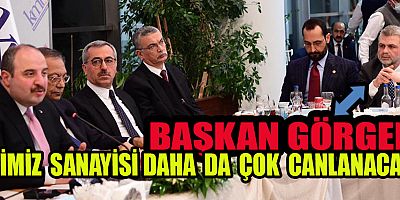 BAŞKAN GÖRGEL: İSTİŞARELERİN DÖNÜŞÜ ÇOK İYİ OLACAK