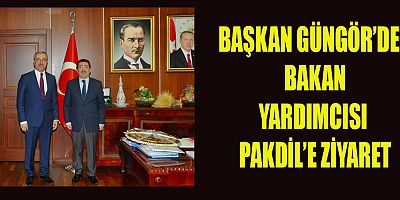 BAŞKAN GÜNGÖR  BAKAN YARDIMCISI PAKDİL’İ MAKAMINDA  ZİYARET ETTİ