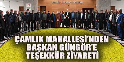 BAŞKAN GÜNGÖR: ÇAMLIK’IN TAPU SORUNUNU ÇÖZÜME KAVUŞTURDUK
