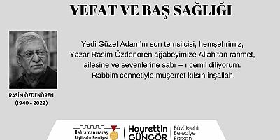 BAŞKAN GÜNGÖR’DEN YAZAR ÖZDENÖREN İÇİN TAZİYE MESAJI