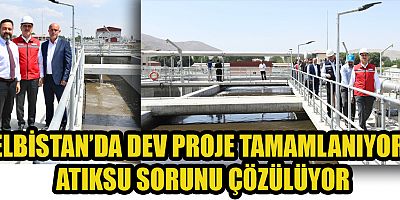 BAŞKAN GÜNGÖR: ELBİSTAN'IN EN AZ 100 YILLIK ATIKSU ARITMA İHTİYACI KARŞILANACAK