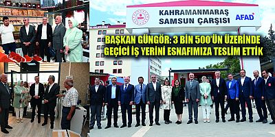  BAŞKAN GÜNGÖR “ESNAF ÇARŞILARIYLA TİCARİ HAYATI CANLI TUTMAYI HEDEFLİYORUZ”