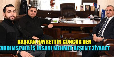 BAŞKAN GÜNGÖR, ESNAF ZİYARETLERİNİ SÜRDÜRÜYOR