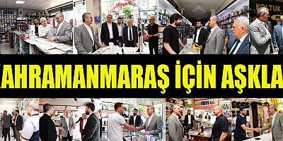 BAŞKAN GÜNGÖR,  ESNAFIMIZLA EL ELE, GÖNÜL GÖNÜLE KAHRAMANMARAŞ'IMIZ İÇİN ÇALIŞIYORUZ