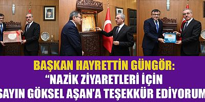 BAŞKAN GÜNGÖR, FİNANS OFİSİ BAŞKANI AŞAN’I AĞIRLADI