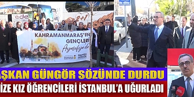 BAŞKAN GÜNGÖR HAFİZE KIZ ÖĞRENCİLERİ İSTANBUL’A YOLCU  ETTİ