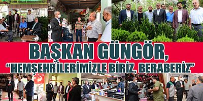 BAŞKAN GÜNGÖR “KAHRAMANMARAŞ İÇİN ÇALIŞMAYI, EMEK VERMEYİ SÜRDÜRECEĞİZ”