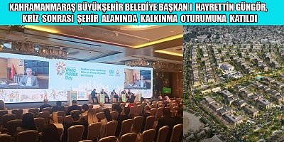 BAŞKAN GÜNGÖR, KRİZ SONRASI ŞEHİR ALANINDA KALKINMA OTURUMUNA KATILDI