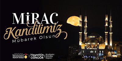 BAŞKAN GÜNGÖR MİRAÇ KANDİLİMİZ MÜBAREK OLSUN





Kahramanmaraş Büyükşehir Belediye Başkanı Hayrettin Güngör