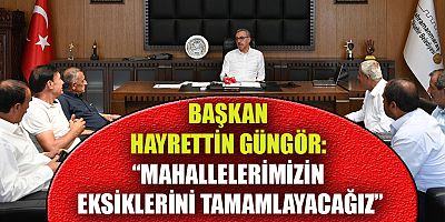 BAŞKAN GÜNGÖR “MUHTARLARIMIZLA UYUMLU BİR ŞEKİLDE ÇALIŞMAYI SÜRDÜRÜYORUZ”
