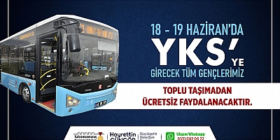 BAŞKAN GÜNGÖR MÜJDEYİ PAYLAŞTI:  SINAVA GİRECEK ÖĞRENCİLERE TOPLU TAŞIMA ÜCRETSİZ