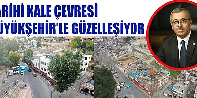 BAŞKAN GÜNGÖR: TARİHİ KALE ÇEVRESİNİ ŞEHRİMİZİN TARİHİ DOKUSUNA UYGUN ŞEKİLDE YENİLİYORUZ