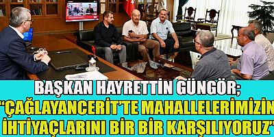 BAŞKAN GÜNGÖR YERLEŞİM YERLERİMİZİN KATMA DEĞERİNİ ARTIRIYORUZ