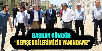 BAŞKAN GÜNGÖR YILDIZKENT KONUTLARI’NDA