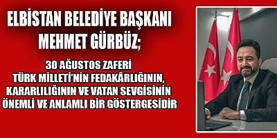 BAŞKAN GÜRBÜZ’DEN 30 AĞUSTOS ZAFER BAYRAMI MESAJI