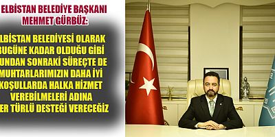 BAŞKAN GÜRBÜZ’DEN MUHTARLAR GÜNÜ MESAJI