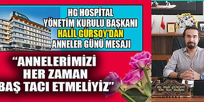 BAŞKAN GÜRSOY: ANNELER SEVGİ VE FEDAKÂRLIĞIN EN GÜÇLÜ TEMSİLCİSİDİR