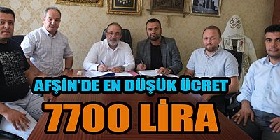 Afşin Belediyesi ile Hizmet-iş Sendikası arasında imzalanan toplu sözleşmeyle en düşük ücret 7 bin 700 lira olarak belirlendi.