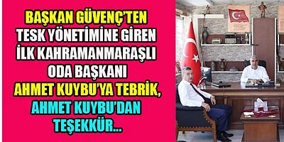 Kahramanmaraş Esnaf ve Sanatkarlar Oda Başkanı Ahmet Kuybu