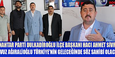 BAŞKAN HACI AHMET SİVRİ: DULKADİROĞLU’NUN HAFIZASI YERİNDE DÖNÜŞÜMLE KORUNMALI