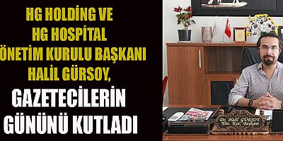 BAŞKAN  HALİL GÜRSOY'DAN 10 OCAK GAZETECİLER GÜNÜ MESAJI
