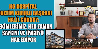 BAŞKAN HALİL GÜRSOY: “HEKİMLERİMİZİN SAĞLIK ALANINDAKİ KATKILARI TARİFSİZ”