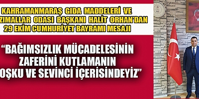 BAŞKAN HALİT ORHAN: CUMHURİYETİMİZ İLELEBET PAYİDAR KALACAKTIR
