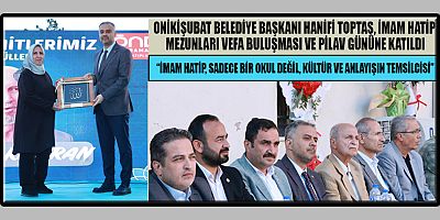 BAŞKAN HANİFİ TOPTAŞ: “İMAM HATİP OKULLARI TÜRKİYE’NİN GELİŞİM SÜRECİNDE ÖNEMLİ BİR ROL ÜSTLENİYOR”