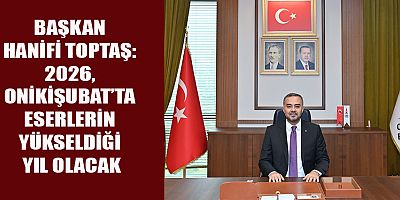 BAŞKAN HANİFİ TOPTAŞ’TAN 2026 YILI MESAJI