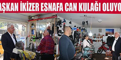 BAŞKAN İKİZER ESNAFA CAN KULAĞI OLUYOR