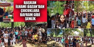 BAŞKAN İLHAMİ BOZAN’DAN ÇOCUKLARA BAYRAM GİBİ ŞENLİK