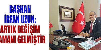 BAŞKAN İRFAN UZUN: ÜLKEMİZİ BU ÇIKMAZDAN ADALET VE BİRLİK PARTİSİ KURTARACAK!