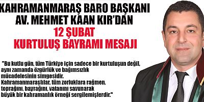 BAŞKAN KAAN KIR 12 ŞUBAT, SADECE KAHRAMANMARAŞ İÇİN DEĞİL, TÜM TÜRK MİLLETİ İÇİN ÖNEMLİ BİR GÜNDÜR