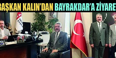 BAŞKAN KALIN, GİB BAŞKANI BAYRAKDAR’I ZİYARET ETTİ