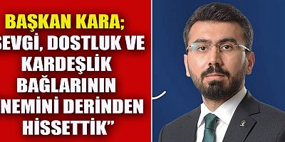 BAŞKAN KARA RAMAZAN BAYRAMIMIZ MÜBAREK OLSUN