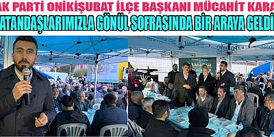 BAŞKAN KARA, VATANDAŞLARIMIZLA GÖNÜL SOFRASINDA BİR ARAYA GELDİK