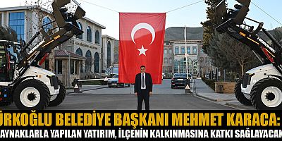 BAŞKAN KARACA: ALTYAPI HİZMETLERİNİN KALİTESİ ARTACAK